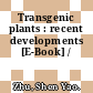 Transgenic plants : recent developments [E-Book] /