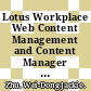 Lotus Workplace Web Content Management and Content Manager working together / [E-Book]