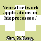 Neural network applications in bioprocesses /