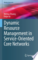 Dynamic Resource Management in Service-Oriented Core Networks [E-Book] /