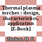 Thermal plasma torches : design, characteristics, application [E-Book] /