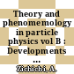 Theory and phenomemology in particle physics vol B : Developments and applications of current and field algebras - chiral symmetries - quark and CP models - reggeology in hadronic and semi hadronic processes - poles and multipoles - and related topics : International school of physics "Ettore Majorana" course 0006 : Erice, 13.07.68-28.07.68.