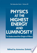 Physics at the Highest Energy and Luminosity [E-Book] : To Understand the Origin of Mass /