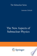The New Aspects of Subnuclear Physics [E-Book] /