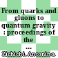 From quarks and gluons to quantum gravity : proceedings of the International School of Subnuclear Physics [E-Book] /
