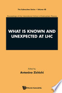 What is known and unexpected at LHC : proceedings of the international school of subnuclear physics [E-Book] /
