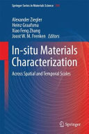 In-situ materials characterization : across spatial and temporal scales [E-Book] /