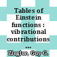 Tables of Einstein functions : vibrational contributions to the thermodynamical functions /