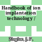 Handbook of ion implantation technology /