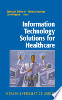 Information Technology Solutions for Healthcare [E-Book] /