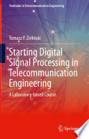 Starting Digital Signal Processing in Telecommunication Engineering [E-Book] : A Laboratory-based Course /