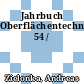 Jahrbuch Oberflächentechnik. 54 /