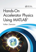 Hands-on accelerator physics using MATLAB® [E-Book] /