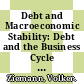 Debt and Macroeconomic Stability: Debt and the Business Cycle [E-Book] /