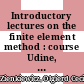 Introductory lectures on the finite element method : course Udine, 07.72 /