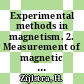 Experimental methods in magnetism. 2. Measurement of magnetic quantities /