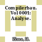 Compilerbau. Vol 0001: Analyse.