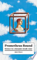 Prometheus bound : science in a dynamic steady state /