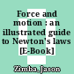 Force and motion : an illustrated guide to Newton's laws [E-Book] /
