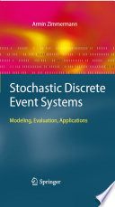 Stochastic Discrete Event Systems [E-Book] : Modeling, Evaluation, Applications /