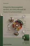 Erfolgreiches Büromanagement mit Excel 2021 / Excel Microsoft 365 : Praxisbuch für kaufmännische Berufe /