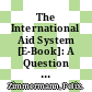 The International Aid System [E-Book]: A Question of Perspective /
