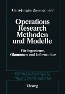 Methoden und Modelle des operations research: für Ingenieure, Ökonomen und Informatiker.