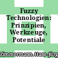 Fuzzy Technologien: Prinzipien, Werkzeuge, Potentiale /