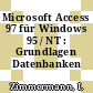 Microsoft Access 97 für Windows 95 / NT : Grundlagen Datenbanken /