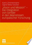 Vision und Mission - die Integration von Gender in den Mainstream europäischer Forschungspolitik /