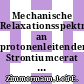 Mechanische Relaxationsspektroskopie an protonenleitendem Strontiumcerat und Strontiumzirkonat [E-Book] /