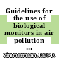 Guidelines for the use of biological monitors in air pollution control (plants) 1. Methodological guidance for the drawing-up of biomonitoring guidelines (plants) /