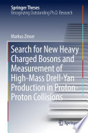 Search for New Heavy Charged Bosons and Measurement of High-Mass Drell-Yan Production in Proton-Proton Collisions [E-Book] /