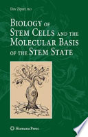 Biology of Stem Cells and the Molecular Basis of the Stem State [E-Book] /