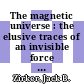 The magnetic universe : the elusive traces of an invisible force [E-Book] /