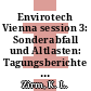 Envirotech Vienna session 3: Sonderabfall und Altlasten: Tagungsberichte Vol 0002 : Envirotech Vienna session 3: hazardous waste and contaminated sites: conference papers vol 0002 : Wien, 20.02.89-23.02.89.