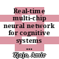 Real-time multi-chip neural network for cognitive systems [E-Book] /