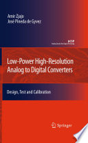 Low-Power High-Resolution Analog to Digital Converters [E-Book] : Design, Test and Calibration /