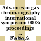 Advances in gas chromatography international symposium 0003: proceedings : Houston, TX, 18.10.65-21.10.65.