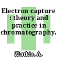 Electron capture : theory and practice in chromatography.