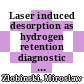 Laser induced desorption as hydrogen retention diagnostic method [E-Book] /