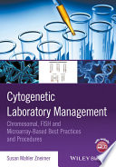 Cytogenetic laboratory management : chromosomal, FISH, and microarray-based best practices and procedures [E-Book] /