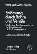 Strömung durch Rohre und Ventile : Tabellen und Berechnungsverfahren zur Dimensionierung von Rohrleitungssystemen.