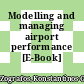 Modelling and managing airport performance [E-Book] /