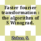 Faster fourier transformation : the algorithm of S Winograd.