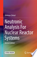 Neutronic Analysis For Nuclear Reactor Systems [E-Book] /