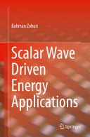 Scalar Wave Driven Energy Applications [E-Book] /