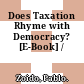 Does Taxation Rhyme with Democracy? [E-Book] /