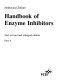 Handbook of enzyme inhibitors. A.