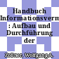 Handbuch Informationsvermittlung : Aufbau und Durchführung der Informationsvermittlungsstelle.